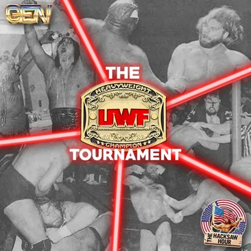 Episode 161: The Hacksaw Hour - The UWF Championship Tournament