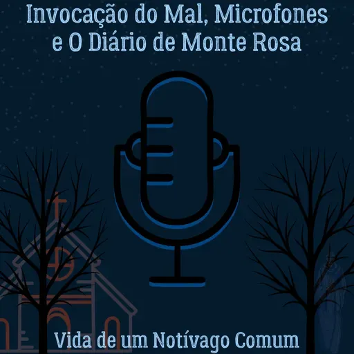 Invocação do Mal, Microfones e O Diário de Monte Rosa