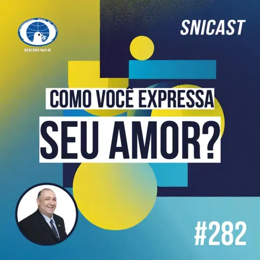 SNICAST #282 - Como você expressa seu amor?