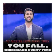 No Matter How Many Times You Fall, Come Back Every Time