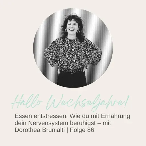 Essen entstressen: Wie du mit Ernährung dein Nervensystem beruhigst – mit Dorothea Brunialti | Folge 86