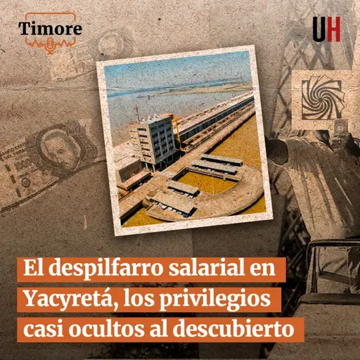 El despilfarro salarial en Yacyretá, los privilegios casi ocultos al descubierto