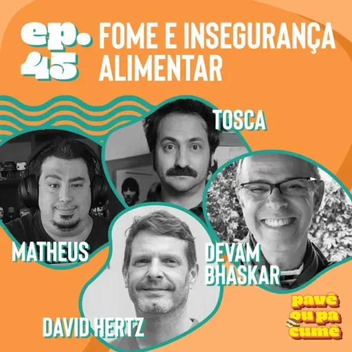 #45 - Fome e Insegurança Alimentar