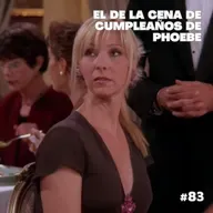 El de la cena de cumpleaños de Phoebe