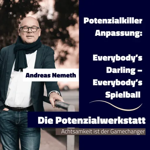 Der Potenzialkiller: Everybody’s Darling oder Everybody’s Spielball