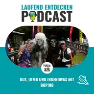 LEP#325 - KUT, UTMB und irgendwas mit Doping