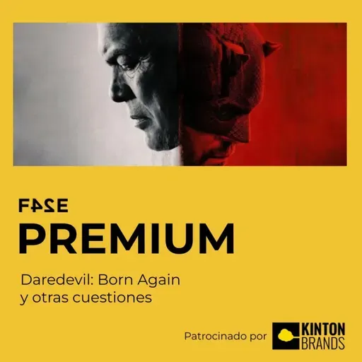 Daredevil: Born Again y otras cuestiones | FASE PREMIUM - Episodio exclusivo para mecenas