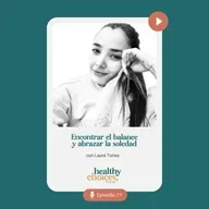 Encontrar el balance y abrazar la soledad con Laura Torres