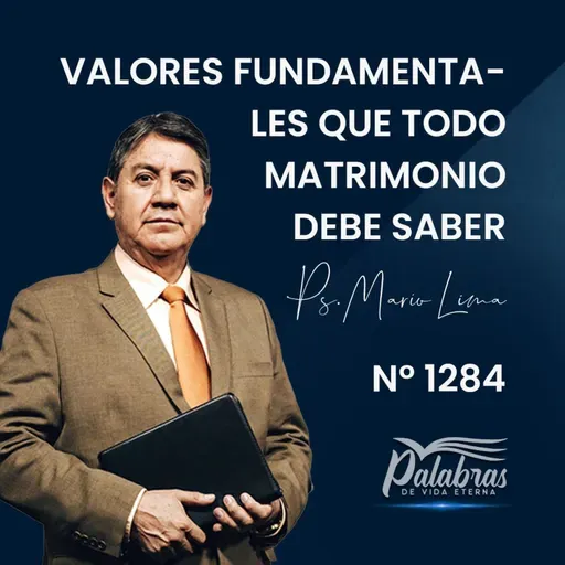 1284. Valores fundamentales que todo matrimonio debe saber | Ps. Mario Lima Vacaflor