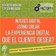 Interés Digital: Cómo Crear la Experiencia que el Cliente Desea