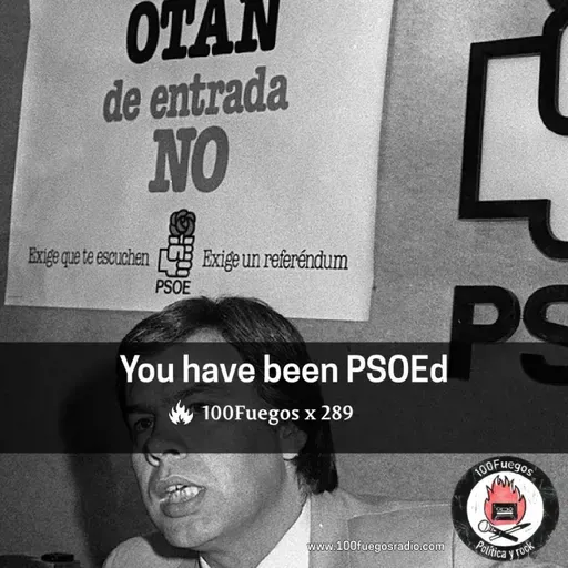 100Fuegos x 289: you have been PSOEd