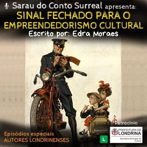 *12 – Sinal Fechado para o Empreendedorismo Cultural (Edra Moraes)