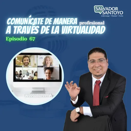 #67 | Comunícate de manera profesional a través de la virtualidad