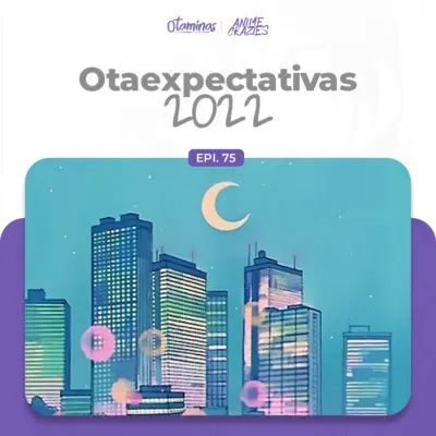 Otaexpectativas 2022 - Otaminas #75