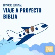 323 - Episodio Especial: "Viaje a Proyecto Biblia"