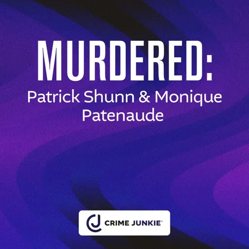 MURDERED: Patrick Shunn & Monique Patenaude