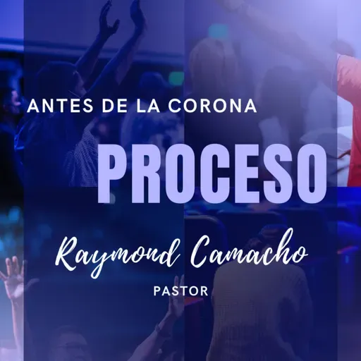 Antes de la Corona, Proceso - Pastor Raymond Camacho