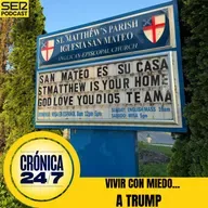 Reportaje EP181 | Vivir con miedo... a Trump