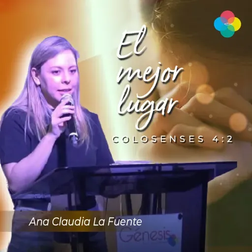EL MEJOR LUGAR (Colosenses 4:2)