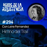 #294 Himno del trail, con Leire Fernández