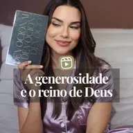 A GENEROSIDADE E O REINO DE DEUS