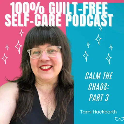 EP 259: Calm The Chaos: Part 3