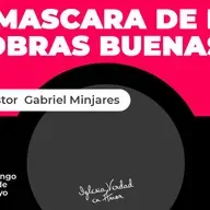 La Mascara de las obras buenas