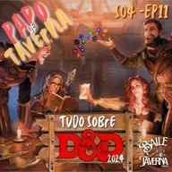 Tudo Sobre D&D 2024 - Papo de Taverna S04E11