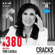 #380. Tere Cazola - Pastelerías TERE CAZOLA, Construir sin un Plan, Diferenciarte sin Marketing y Renunciar a lo Seguro