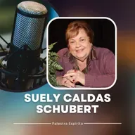 A justiça divina e as desencarnações coletivas - Palestra Espírita de Suely Caldas Schubert