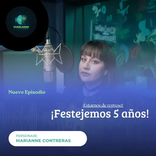 ¡ESTAMOS DE REGRESO! Festejemos 5 años de Charlando con mi Personaje