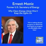 Former Secretary of Energy - Why Clean Energy Alone Won’t Keep the Lights On (#304)