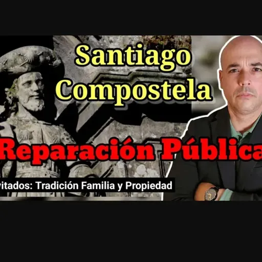 Episodio 1254: Santiago Compostela | Pecado Público | Luis Román y TFP
