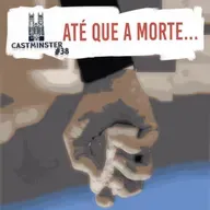 #38 - ATÉ QUE A MORTE...