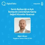 Servis Bankacılığı ve Açık Bankacılık Çözümleriyle Katma Değerli Hizmetler Yaratmak - DigitalTalks Fintech Konferansı'25