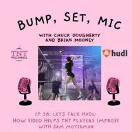 Ep 38: Lets Talk HUDL:  How Video Helps TNT Players Improve - With Sam Moyerman
