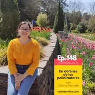 148: En defensa de los polinizadores, con Valeria Recalde