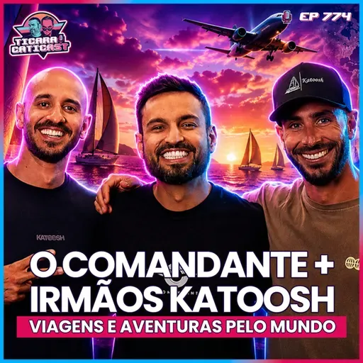 EP 774 - IRMÃOS KATOOSH E O COMANDANTE