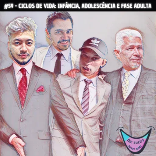 TZNE #59 - CICLOS DE VIDA: INFÂNCIA, ADOLESCÊNCIA E FASE ADULTA