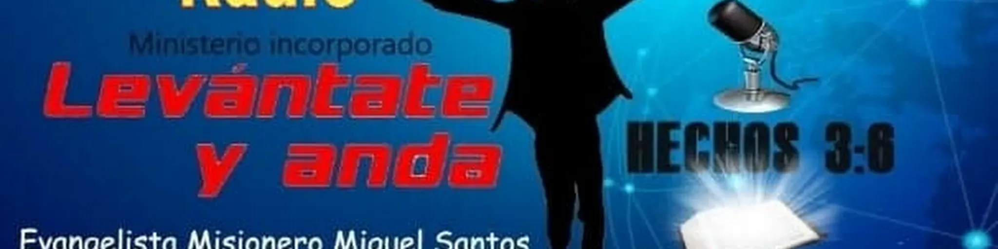 Radio    "Levántate y anda" HCh 3: 6