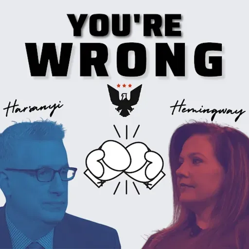 ’You're Wrong' With Mollie Hemingway And David Harsanyi, Ep. 178: Post-Trump Politics
