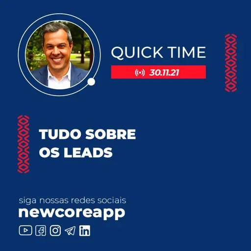 QT#45 - Quick Time - Tudo sobre leads