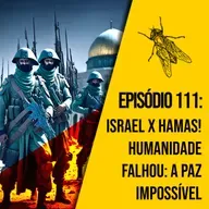 Israel x Hamas! Humanidade falhou: a paz impossível | A MOSCA | 0111