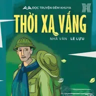 Tiểu thuyết 'Thời xa vắng' (phần 16) - Lê Lựu