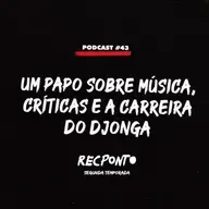 REC #43 - UM PAPO SOBRE MÚSICA, CRÍTICAS E A CARREIRA DO DJONGA