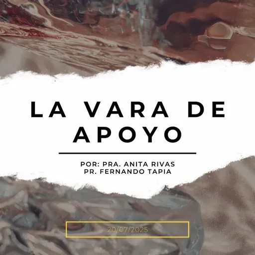 Prédica 20/07/2025: La vara de apoyo