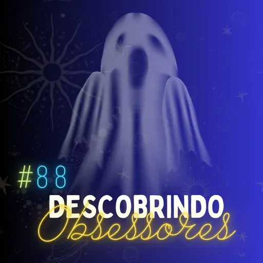 #088 - Por Que Espíritos Obsessores Temem Ser Descobertos?