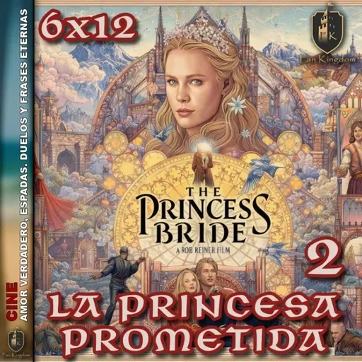 LA PRINCESA PROMETIDA 2: amor verdadero, espadas, duelos y frases eternas ⚔️❤️