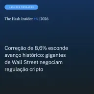 The Hash Insider #6 | 2026: Correção de 8,6% esconde avanço histórico: gigantes de Wall Street negociam regulação cripto