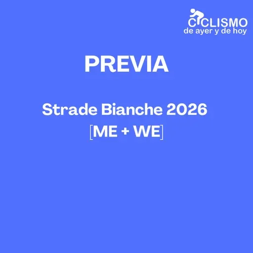 PREVIA Strade Bianche 2026 [ME + WE] - Episodio exclusivo para mecenas